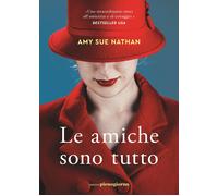LE AMICHE SONO TUTTO - NATHAN AMY SUE - Libreria Pienogiorno