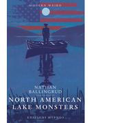 Libri Nathan Ballingrud - North american lake monsters - 2023