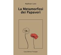 Libri Nathan Levi - La metamorfosi dei papaveri - 2021