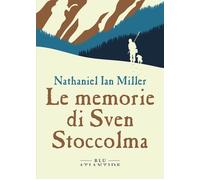Libri Nathaniel Ian Miller - Le memorie di Sven Stoccolma - 2023