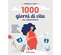 Libri Nava Simona A. - 1000 Giorni Di Vita. Dal Concepimento, Un Viaggio Consape