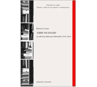 Libri necessari. Le edizioni letterarie Feltrinelli (1955-1965)