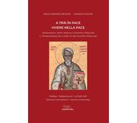 Vivere nella pace. Il «monachesimo del cuore» di san Dumitru Stăniloae-A trăi în pace. «Monahismul inimii» Sfântului Dumitru Stăniloae. Ediz. bilingue