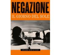 Negazione. Il giorno del sole. Con CD-Audio