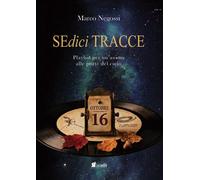 Libri Negossi Marco - Sedici Tracce. Playlist Per Un'anima Alle Porte Del Cielo