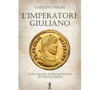 Libri Negri Gaetano - L' Imperatore Giuliano