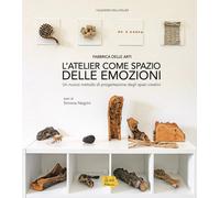 Libri Negrini Simona - L' Atelier Come Spazio Delle Emozioni