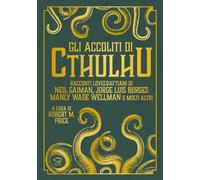 Libri Neil Gaiman / Jorge Luis Borges / Gustav Meyrink - Gli Accoliti Di Cthulhu