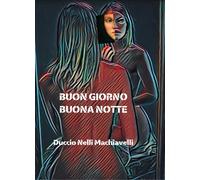 Libri Nelli Machiavelli Duccio - Buon Giorno Buona Notte