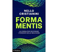 Libri Nello Cristianini - Forma Mentis. La Corsa Per Decifrare I Pensieri Delle
