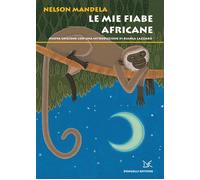 Libri Nelson Mandela - Le mie fiabe africane - 2016