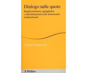 Libri Nenad Stojanovic - Dialogo Sulle Quote. Rappresentanza, Eguaglianza E Disc