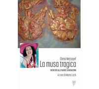 Libri Netsayef Elena - La Musa Tragica. Dedicato Alle Nuove Generazioni