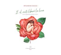 Libri Nevia Cocco Rita - E Il Vento Libero La Luna. Alti E Bassi Di Una Bella Vi