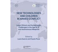 Libri New Technologies And Children In Armed Conflict. Legal, Ethical, And Human