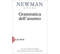 Libri Newman John Henry - Grammatica Dell'assenso