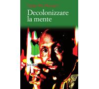 Libri Ngugi Wa Thiong'o - Decolonizzare La Mente. La Politica Della Lingua Nella