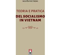 Libri Nguyen Phu TrMNg - Teoria E Pratica Del Socialismo In Vietnam