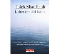 L'ALTRA RIVA DEL FIUME - SUTRA DEL CUORE - NHAT HANH THICH - TERRA NUOVA