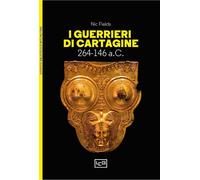 Libri Nic Fields - I Guerrieri Di Cartagine. 264-146 A.C.