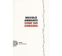Come Dio comanda - Ammaniti Niccolò