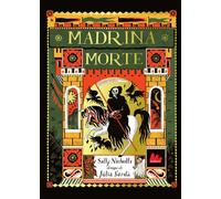 Sally Nicholls – Madrina morte – Ediz. a colori – Copertina rigida