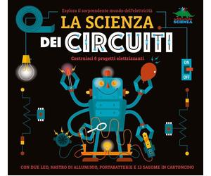 Libri Nick Arnold - La Scienza Dei Circuiti. Esplora Il Sorprendente Mondo Dell'