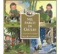 Libri Nick Butterworth - Nel Parco Di Giulio. 4 Storie Per 4 Stagioni. Ediz. A C