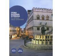 Libri Nico Ottaviani M. Grazia - Storia Illustrata Di Perugia. Ediz. Illustrata
