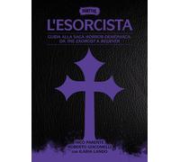 L'ESORCISTA . GUIDA ALLA SAGA HORROR-DEMONIACA - PARENTE NICO, GIACOMELLI