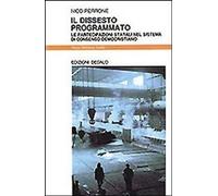 Libri Nico Perrone - Il Dissesto Programmato. Le Partecipazioni Statali Nel Sist