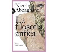 Libri Nicola Abbagnano - La Filosofia Antica. Storia Della Filosofia #01