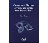 Libri Nicola Bianchi - Calcolo Delle Macchine Elettriche Col Metodo Degli Elemen