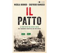 Il patto. La trattativa Stato e mafia nel racconto inedito di un infiltrato