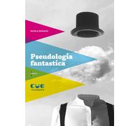 Libri Nicola Bonazzi - Pseudologia Fantastica. Nicola Bonazzi