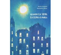 Nicola Cinquetti – Quando la sera la luna ci parla – Ediz. a colori – Copertina rigida