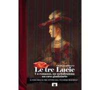 Libri Nicola Cipriani - Le Tre Lucie. Un Romanzo, Un Melodramma, Un Caso Giudizi