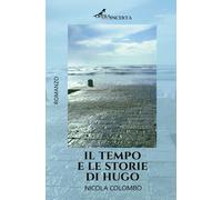 Libri Nicola Colombo - Il tempo e le storie di Hugo - 2020