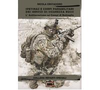 Libri Nicola Cristadoro - Spetsnaz E Corpi Paramilitari Dei Servizi Di Sicurezza