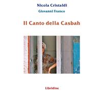 Libri Nicola Cristaldi / Giovanni Franco - Il Canto Della Casbah. Ediz. Illustra