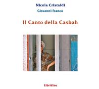 Il canto della casbah. Ediz. illustrata - Cristaldi Nicola, Franco Giovanni
