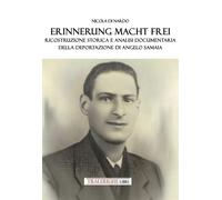 Libri Nicola Di Nardo - Erinnerung Macht Frei. Ricostruzione Storica E Analisi D