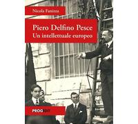 Libri Nicola Fanizza - Piero Delfino Pesce. Un Intellettuale Europeo
