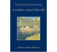 Libri Nicola Fantini / Laura Pariani - Arrivederci, Signor Cajkowskij