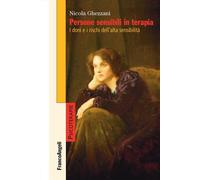 Libri Nicola Ghezzani - Persone Sensibili In Terapia. I Doni E I Rischi Dell'alt