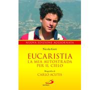 Libri Nicola Gori - Eucaristia. La Mia Autostrada Per Il Cielo. Biografia Di Car