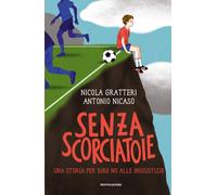 Libri Nicola Gratteri / Antonio Nicaso - Senza Scorciatoie. Una Storia Per Dire