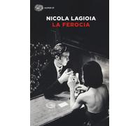 Libri Nicola Lagioia - La Ferocia