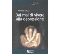 Libri Nicola Lalli - Dal Mal Di Vivere Alla Depressione