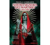 Libri Nicola Lombardi - Nostra Signora Del Martirio E Altre Follie